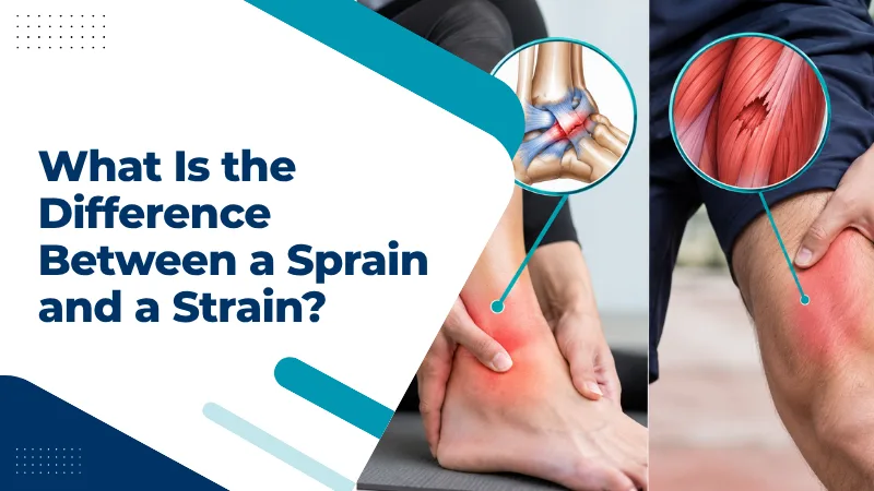 What Is the Difference Between a Sprain and a Strain